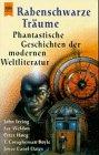 Rabenschwarze Träume. Phantastische Geschichten der modernen Weltliteratur (Heyne Allgemeine Reihe (01))