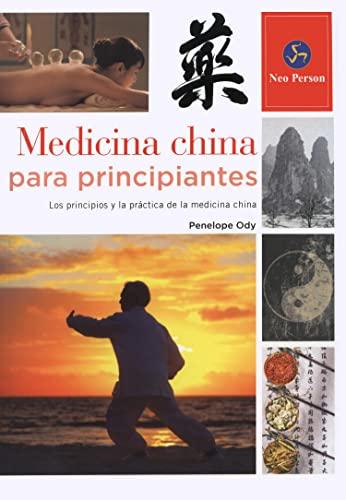 Medicina china para principiantes : los principios y la práctica de la medicina china