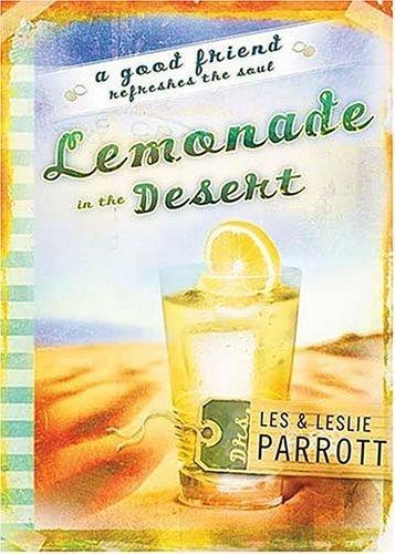 Lemonade in the Desert: A Good Friend Refreshes the Soul