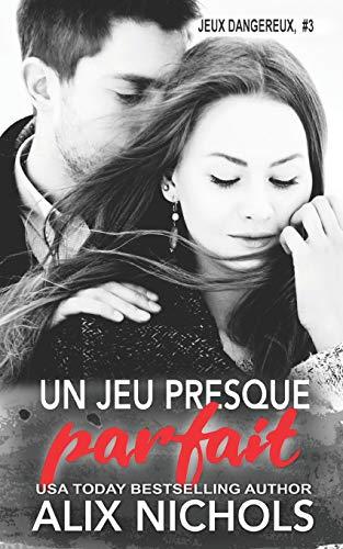 Un jeu presque parfait (Jeux dangereux, Band 3)