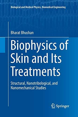 Biophysics of Skin and Its Treatments: Structural, Nanotribological, and Nanomechanical Studies (Biological and Medical Physics, Biomedical Engineering)