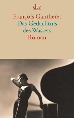 Das Gedächtnis des Wassers: Roman