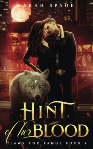 Hint of Her Blood: a Rejected Mates Romance (Claws and Fangs, Band 4)