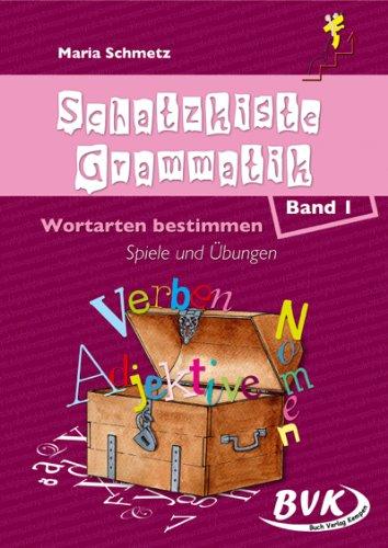 Schatzkiste Grammatik Band 1. Wortarten bestimmen. Geschichten, Spiele und Übungen