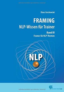 FRAMING NLP-Wissen für Trainer Band 3: Frames für NLP-Themen