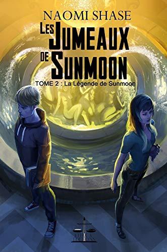 Les Jumeaux de Sunmoon: Tome 2 : La Légende de Sunmoon