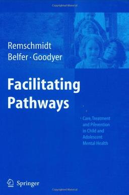 Facilitating Pathways: Care, Treatment and Prevention in Child and Adolescent Mental Health