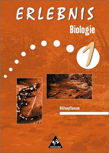 Erlebnis Biologie - Ausgabe 1999: Erlebnis Biologie - Themenorientierte Arbeitshefte - Ausgabe 1999: Blütenpflanzen und Kleinlebensräume