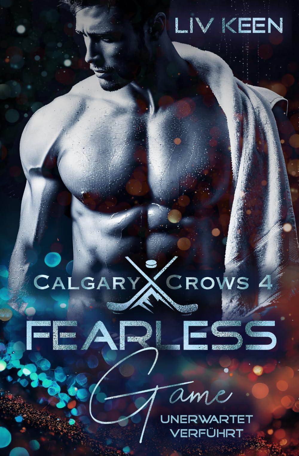 Fearless Game: Unerwartet verführt (Calgary Crows, Band 4)