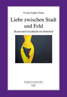 Liebe zwischen Stadt und Feld: Raum und Geschlecht im Hohelied