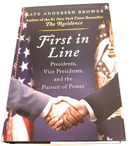 First in Line: Presidents, Vice Presidents, and the Pursuit of Power