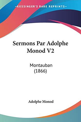 Sermons Par Adolphe Monod V2: Montauban (1866)