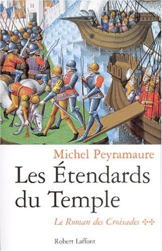 Le roman des croisades. Vol. 2. Les étendards du Temple