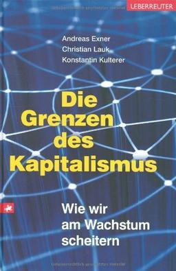 Die Grenzen des Kapitalismus: Wie wir am Wachstum scheitern