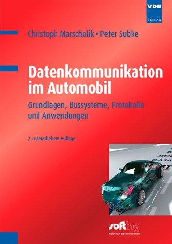 Datenkommunikation im Automobil: Grundlagen, Bussysteme, Protokolle und Anwendungen