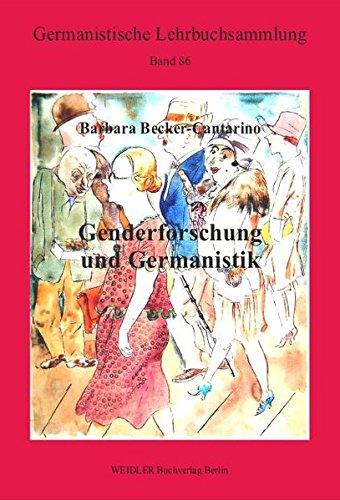 Genderforschung und Germanistik: Perspektiven von der Frühen Neuzeit bis zur Moderne (Germanistische Lehrbuchsammlung)