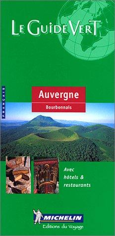 Michelin Le Guide Vert : Auvergne, Bourbonnais (Michelin Green Guides (Foreign Language))