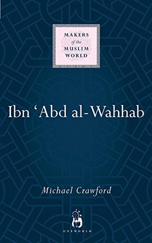 Ibn 'Abd al-Wahhab (Makers of the Muslim World)