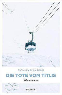 Die Tote vom Titlis: Kriminalroman (Cem Cengiz)