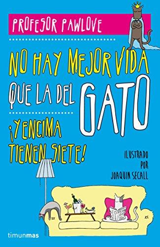 No hay mejor vida que la del gato (Biblioteca No Ficción)