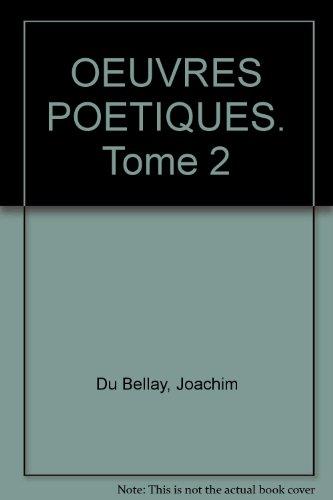 OEUVRES POETIQUES. Tome 2