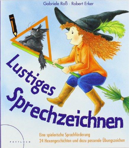 Sprechzeichnen: Eine spielerische Sprachförderung. 24 Hexengeschichten und dazu passende Übungszeichen