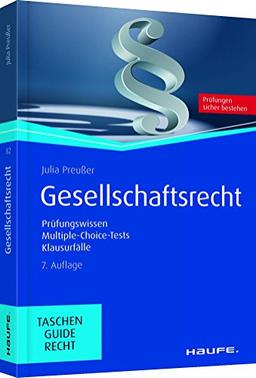 Gesellschaftsrecht: Prüfungswissen, Multiple-Choice-Tests, Klausurfälle (Haufe TaschenGuide)