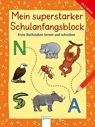 Erste Buchstaben lernen und schreiben: Mein superstarker Übungsblock zum SCHULANFANG (Kleine Rätsel und Übungen für Grundschulkinder)