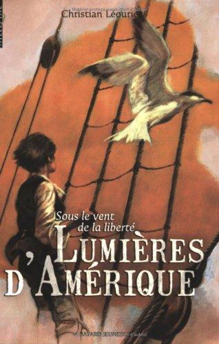 Sous le vent de la liberté. Vol. 1. Lumières d'Amérique