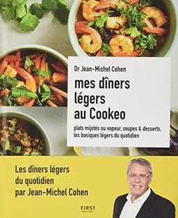 Mes dîners légers au Cookeo : plats mijotés ou vapeur, soupes & desserts, les basiques légers du quotidien