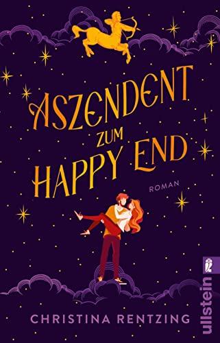 Aszendent zum Happy End: Roman | Mit dem Horoskop auf der Suche nach dem Traummann: Astrologische Hilfestellung in der Liebe