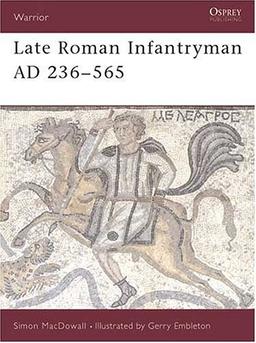 Late Roman Infantryman AD 236-565 (Warrior)