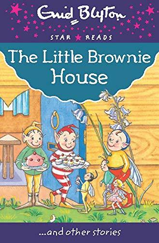 The Little Brownie House (Enid Blyton: Star Reads Series 8)