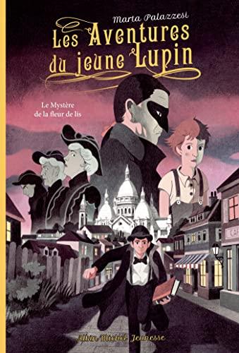 Les aventures du jeune Lupin. Vol. 2. Le mystère de la fleur de lis