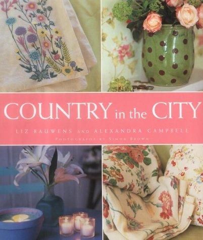 Country in the City: Relaxed Style for Modern Living