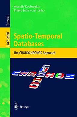 Spatio-Temporal Databases: The CHOROCHRONOS Approach (Lecture Notes in Computer Science)