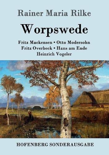 Worpswede: Fritz Mackensen, Otto Modersohn, Fritz Overbeck, Hans am Ende, Heinrich Vogeler