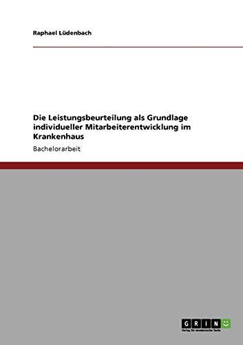 Die Leistungsbeurteilung als Grundlage individueller Mitarbeiterentwicklung im Krankenhaus