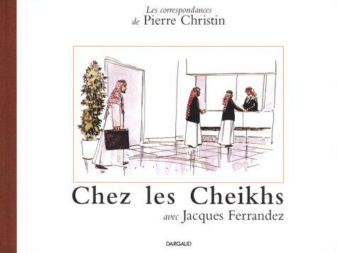 Les correspondances de Pierre Christin. Vol. 2. Chez les Cheiks