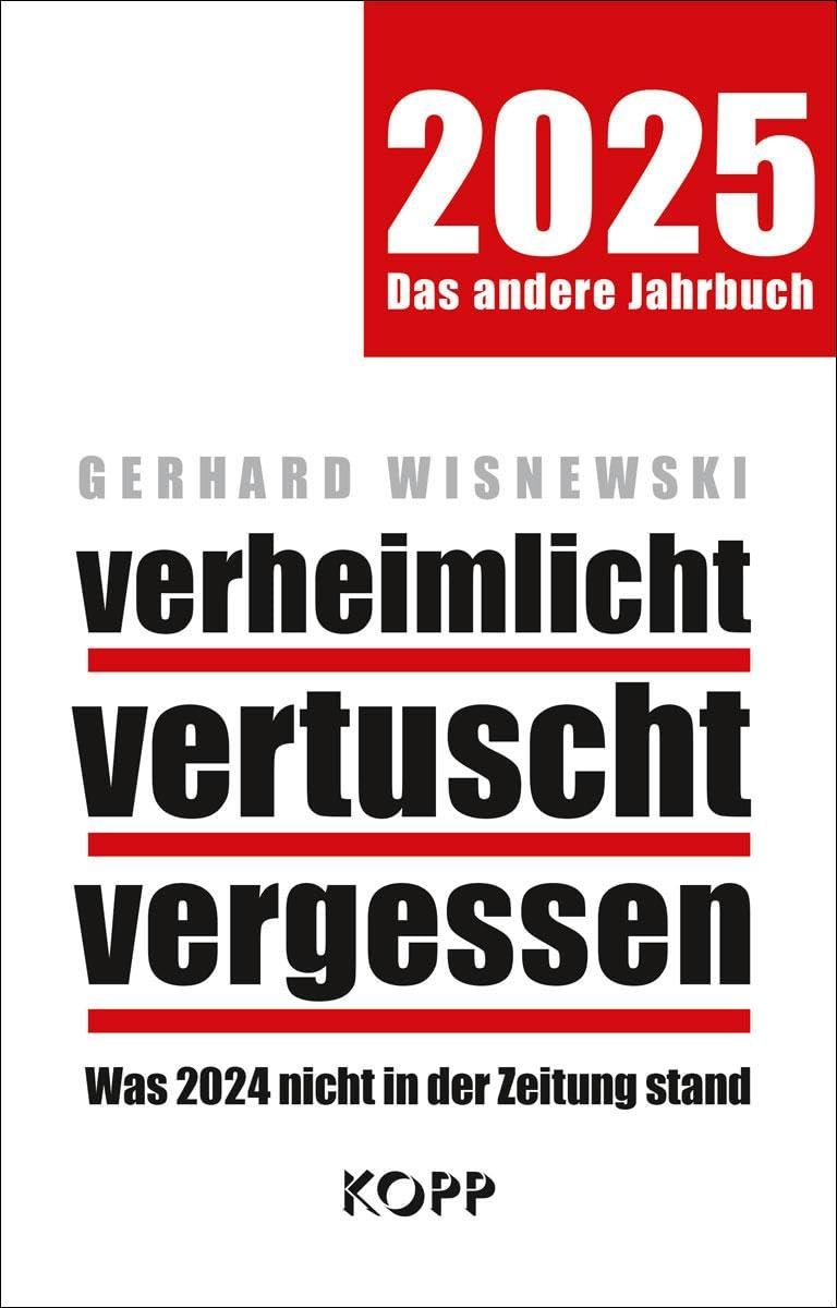 verheimlicht – vertuscht – vergessen 2025: Was 2024 nicht in der Zeitung stand