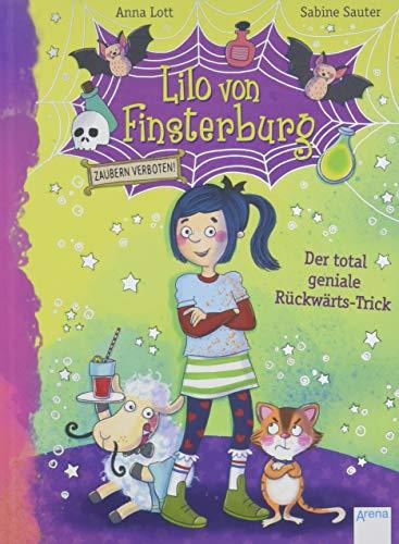 Lilo von Finsterburg – Zaubern verboten! (1). Der total geniale Rückwärts-Trick