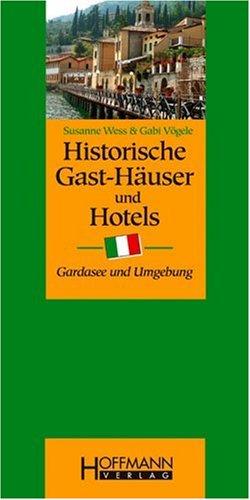 Historische Gast-Häuser und Hotels Gardasee und Umgebung