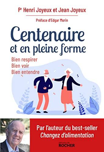 Centenaire et en pleine forme : bien respirer, bien voir, bien entendre