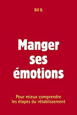 Manger ses émotions. Pour mieux comprendre les étapes du rétablissement