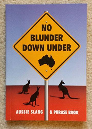 No Blunder Down Under: Aussie Slang & Phrase Book