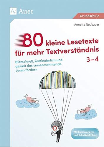 80 kleine Lesetexte für mehr Textverständnis 3/4: Blitzschnell, kontinuierlich und gezielt das sinnentnehmende Lesen fördern (3. und 4. Klasse)