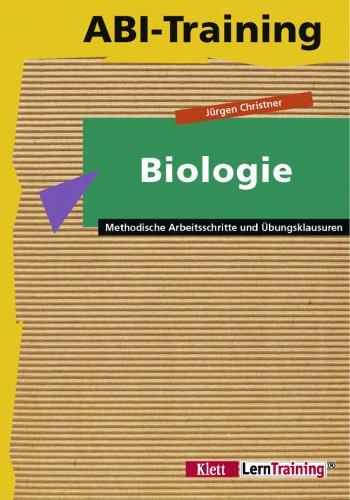 Abi-Training, Biologie: Methodische Arbeitsschritte und Übungsklausuren