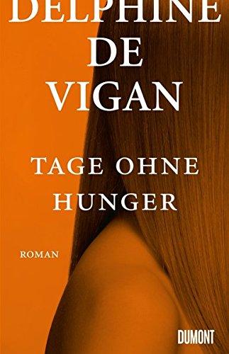 Tage ohne Hunger: Roman