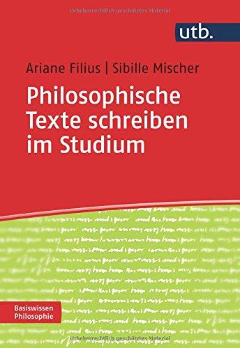 Philosophische Texte schreiben im Studium (Basiswissen Philosophie, Band 4667)