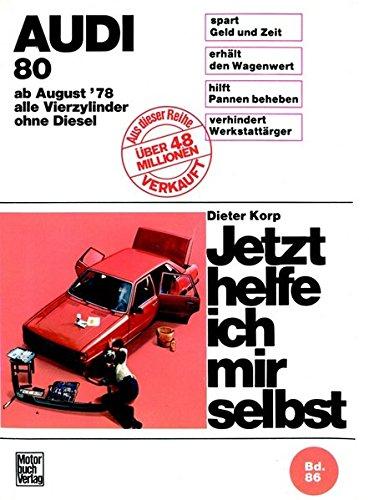 Jetzt helfe ich mir selbst, Bd.86, Audi 80 (Aug. '78 bis Aug. '86)